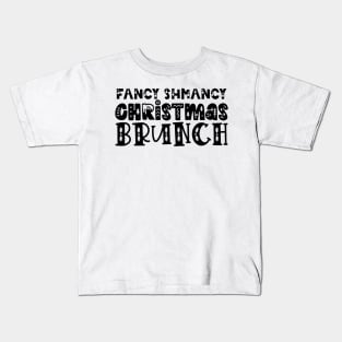 Fancy Schmancy Christmas Brunch - Festive aesthetic typography xmas gift idea Kids T-Shirt